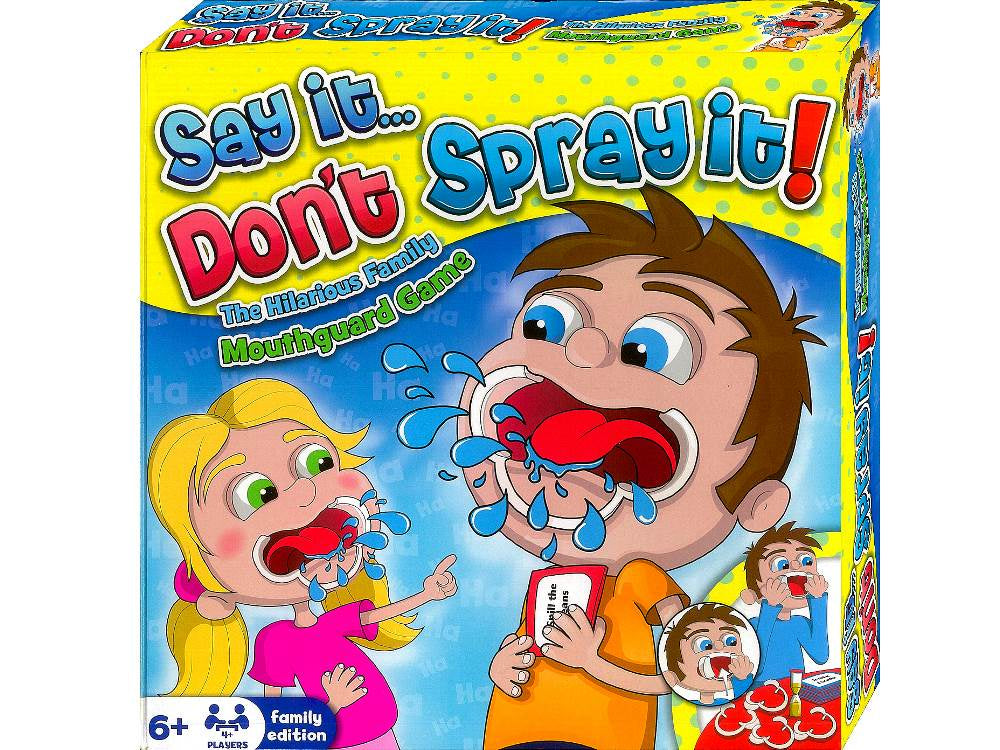 SAY IT...DON'T SPRAY IT!