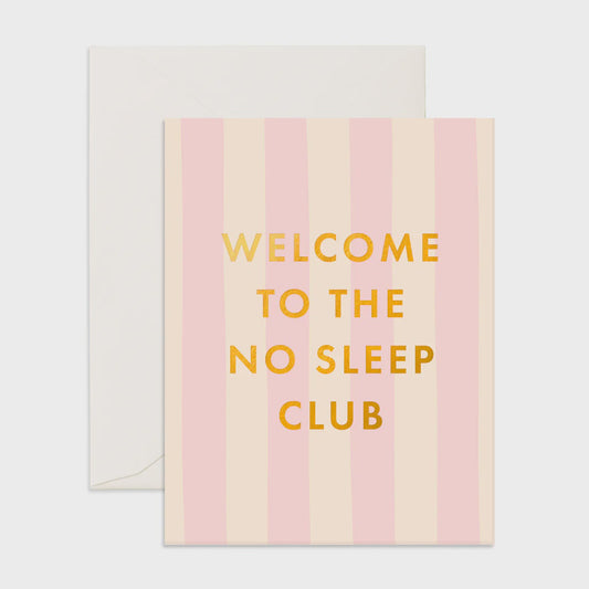WELCOME TO THE NO SLEEP CLUB
