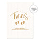 Twins | Gold Foil | Twice as adorable